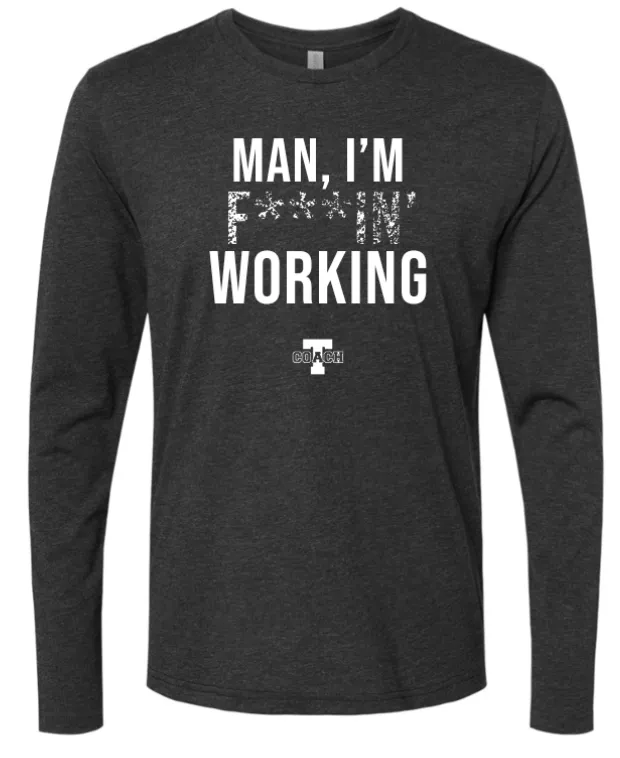 Coach T "I'm Working" - Unisex