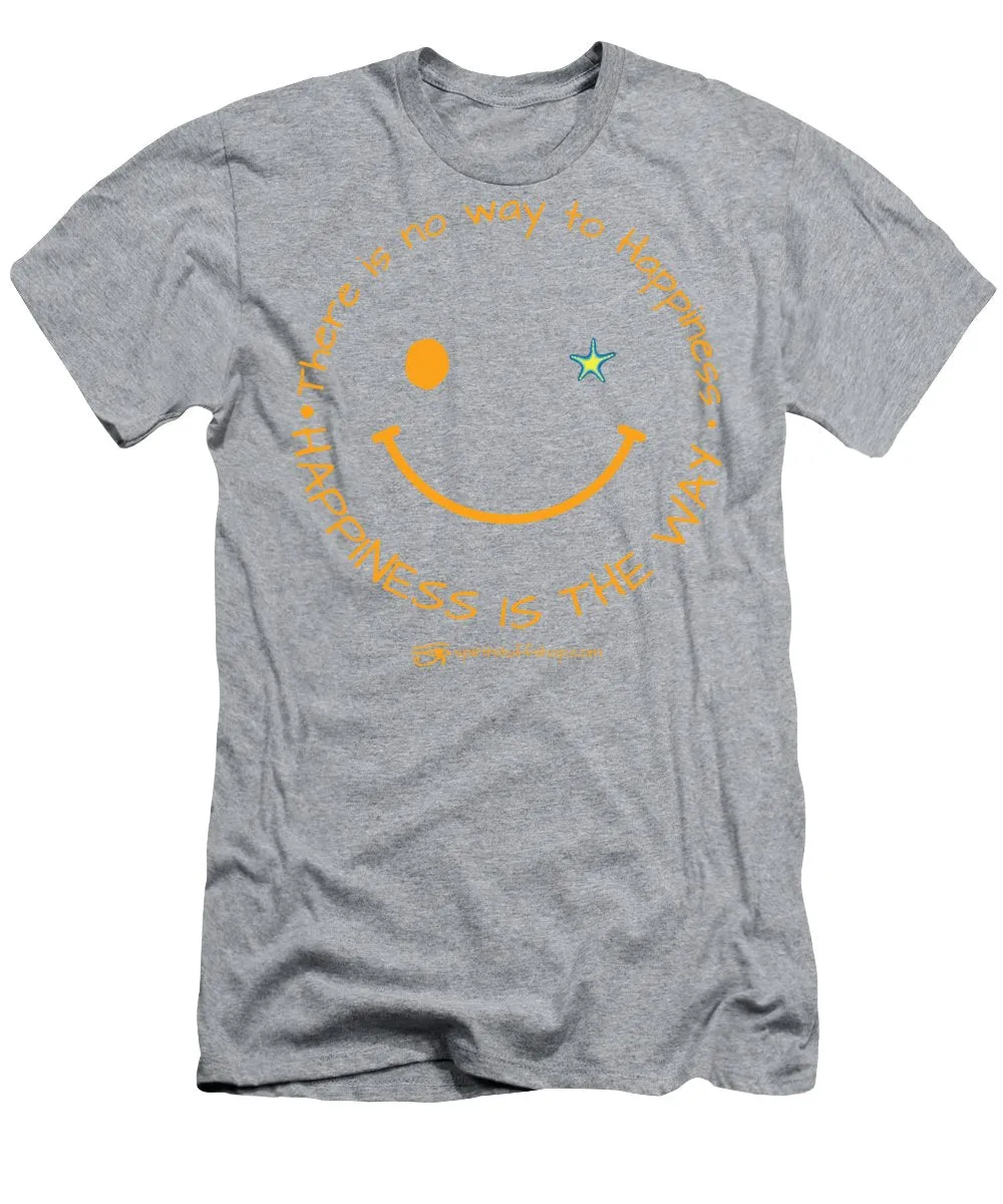Happiness Is The Way - T-Shirt
