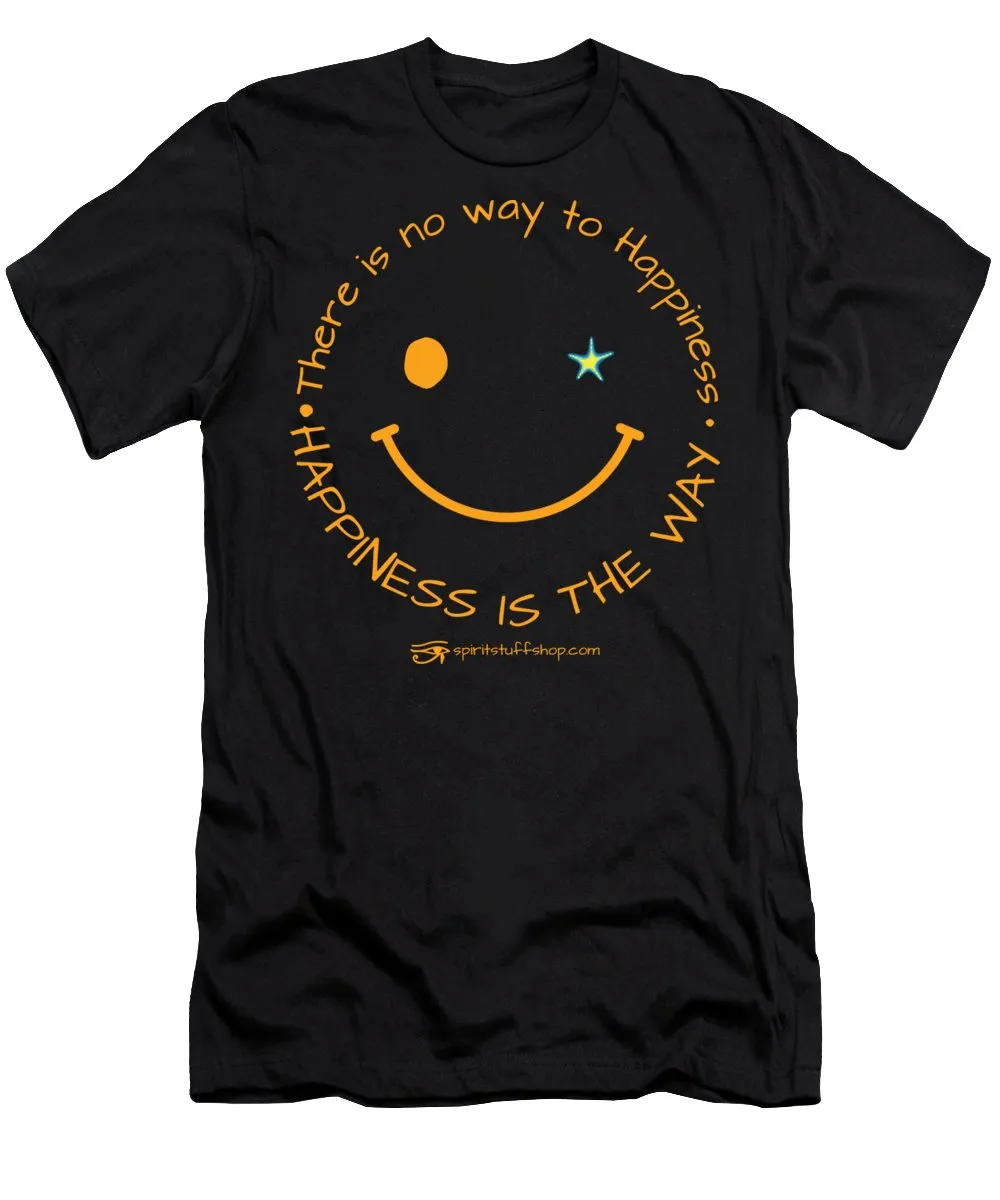 Happiness Is The Way - T-Shirt