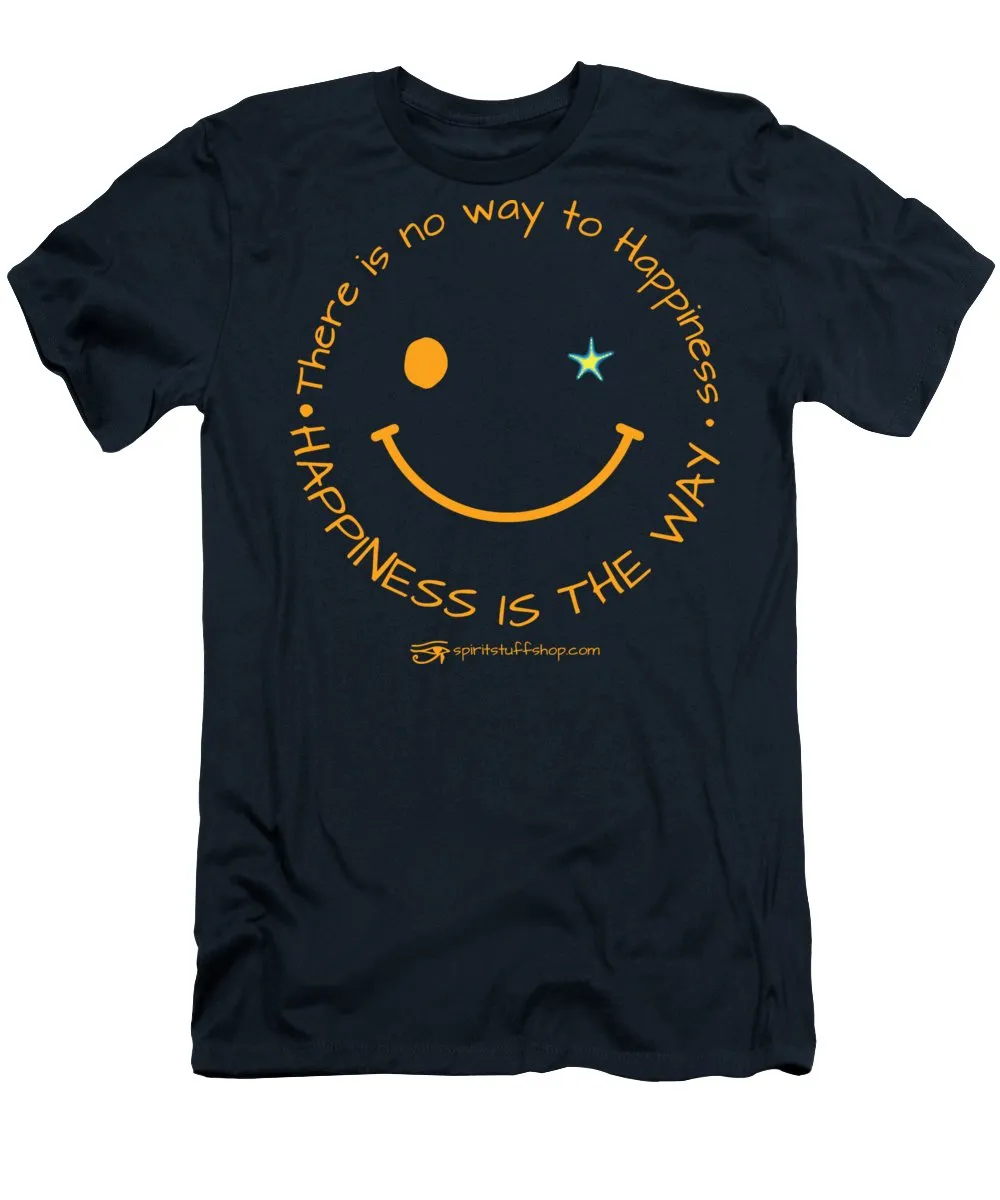 Happiness Is The Way - T-Shirt