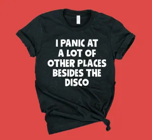 I Panic At A Lot Of Other Places Shirt | Unisex Crew
