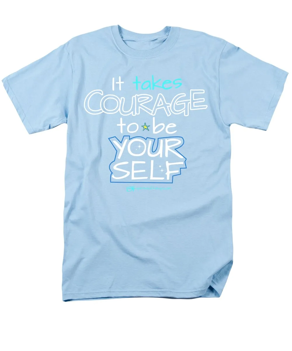 It Takes Courage To Be Your Self - Men's T-Shirt  (Regular Fit)