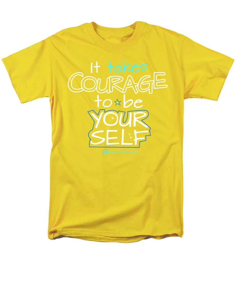 It Takes Courage To Be Your Self - Men's T-Shirt  (Regular Fit)