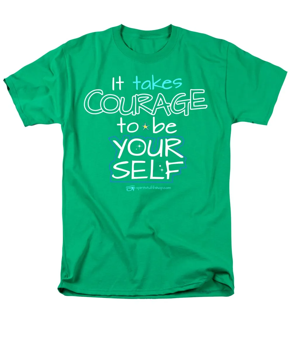 It Takes Courage To Be Your Self - Men's T-Shirt  (Regular Fit)