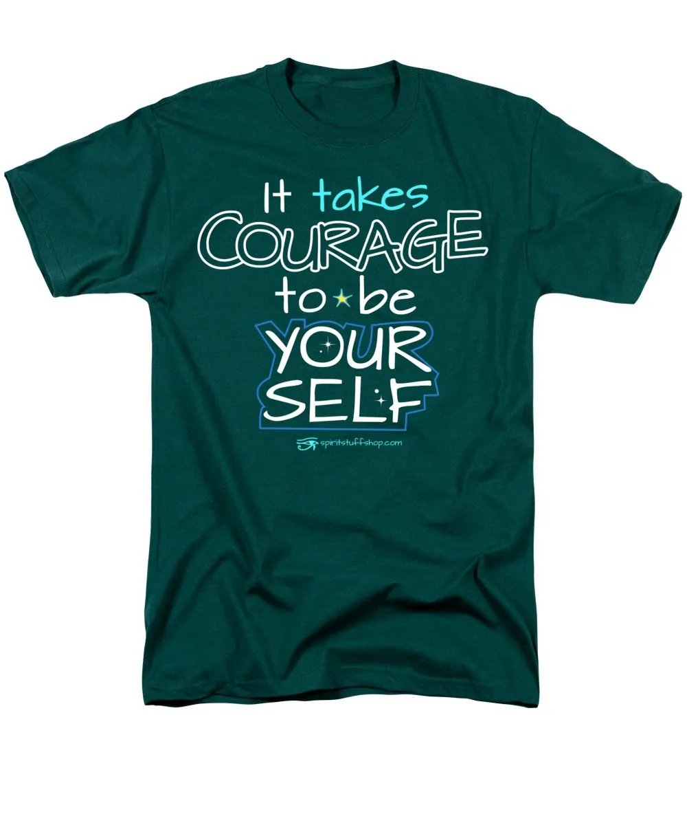 It Takes Courage To Be Your Self - Men's T-Shirt  (Regular Fit)