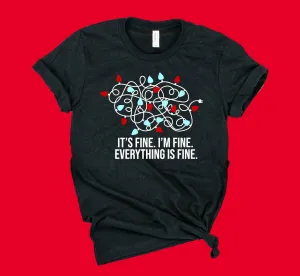 Its Fine Im Fine Everything Is Fine Shirt | Christmas Shirt | Unisex Shirt