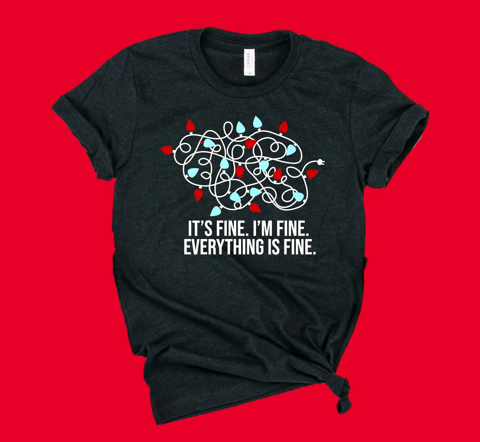 Its Fine Im Fine Everything Is Fine Shirt | Christmas Shirt | Unisex Shirt
