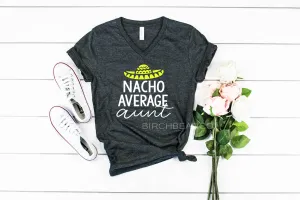 Nacho Average Aunt Shirt  Shirt
