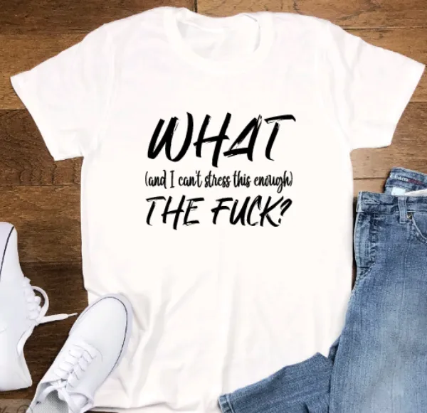 What the F*ck, White, Short Sleeve Unisex T-shirt